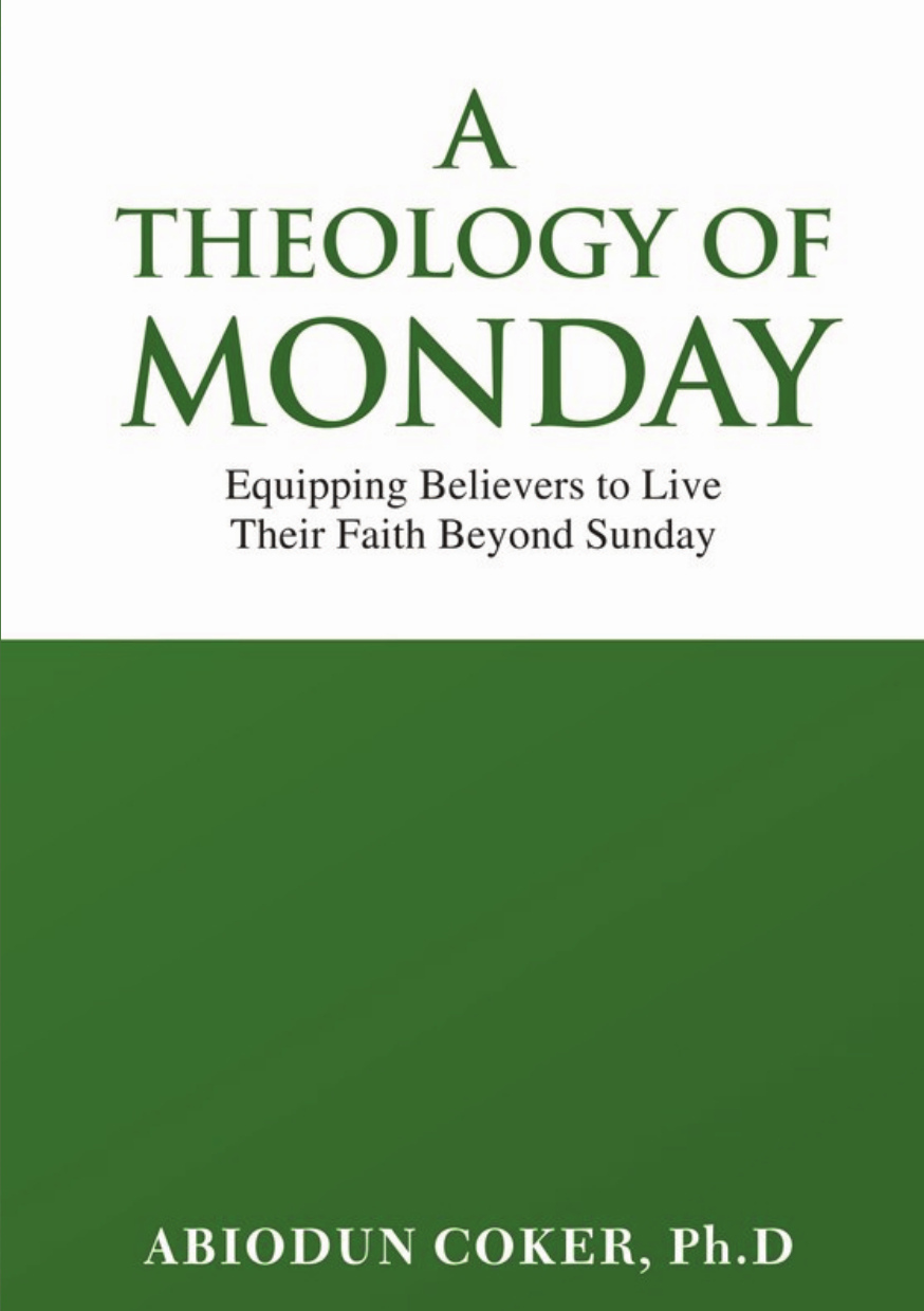 Cover of A Theology of Monday by Abiodun Coker, PhD